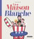 La maison blanche - histoire illustrée des présidents des USA de George Washington à Donald Trump