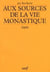 Aux sources de la vie monastique