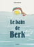 Le bain de Berk
