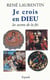 Je crois en Dieu - les secrets de la foi