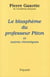 Le blasphème du professeur Piton - et autres chroniques