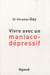 Vivre avec un maniaco-dépressif