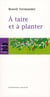À taire et à planter