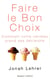 Faire le bon choix - comment notre cerveau prend ses décisions
