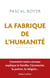 La fabrique de l'humanité : comment notre cerveau explique la famille, l'économie, la justice, la religion