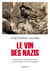 Le vin des Nazis : comment les caves françaises ont été pillées sous l'Occupation