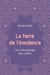 La terre de l'insolence - une anthropologie des conflits