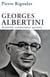 Georges Albertini, 1911-1983 socialiste, collaborateur, gaulliste