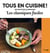 Tous en cuisine ! : les classiques faciles