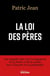 La loi des pères - une enquête choc sur l'aveuglement de la Justice et de la société face à l'inceste et à la pédophilie