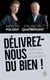 Délivrez-nous du bien ! halte aux nouveaux inquisiteurs