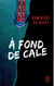 À fond de cale