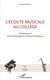 L'ecoute musicale au college - fondements anthropologiques et psychologiques