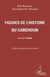 Figures de l'histoire du Cameroun - XIXe-XXe siècle
