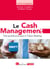 Le cash management : Des grands principes à l'open banking