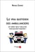 Le vrai quotidien des ambulanciers - un métier dans l'obscurité, mais pourtant essentiel !