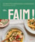 Faim ! 80 recettes généreuses et gourmandes avec un truc en plus