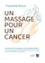 Un massage pour un cancer : Initiation des aidants familiaux à la massothérapie