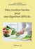 Mes recettes faciles pour une digestion difficile. : Volume 2.