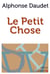 Le petit chose