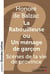 La Rabouilleuse ou Un ménage de garçon - Scènes de la vie de province