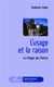 L'usage et la raison - la trilogie des Platter