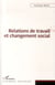 Relations de travail et changement social