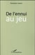 De l'ennui au jeu