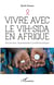 Vivre avec le vih-sida en afrique - état des lieux, responsabilités et problèmes éthiques
