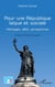 Pour une République laïque et sociale - héritages, défis, perspectives
