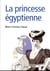La princesse égyptienne : de l'Orient à l'Occident