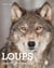 Loups : L'esprit de la nature