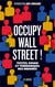 Occupy wall street ! textes, essais et témoignages des indignés