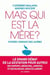 Mais qui est la mère?