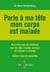 Parle À Ma Tête, Mon Corps Est Malade - Pour Tous Ceux Qui Souffrent, Pour Les Aider À Savoir Pourquoi Et À Trouver La Solution