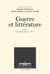 Guerre et littérature t.1 - du Moyen Age à nos jours