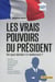 Les vrais pouvoirs du Président