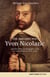 Une neuvaine avec yvon nicolazic - précédée d'une rare biographie écrite par un bénédictin du xviiie siècle