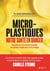 Micro-plastiques : Notre santé en danger - Enquête sur une menace invisible et les gestes simples pour s'en protéger