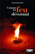 Comme un feu dévorant - flammèches d'une lecture incarnée de la Bible