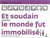 Et soudain le monde fut immobilisé