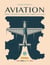 Aviation : Pilotes, machines et exploits, des origines à nos jours