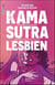 Le Kamasutra lesbien : 36 positions sexuelles pour les couples de femmes
