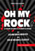 OH MY ROCK ! Les origines des noms de 120 groupes de musique (2e édition)