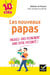 Les nouveaux papas - engagez-vous pleinement dans votre paternité !