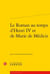Le roman au temps d'henri iv et de marie de médicis