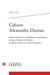 Cahiers Alexandre Dumas n.20 : Frères d'armes de la révolution romantique - Lettres d'Alexandre Dumas au Baron Taylor et à Adrien Dauzats