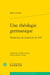 Une théologie germanique : Traduction du manuscrit de 1497