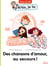 Des chansons d'amour, au secours !