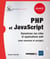 PHP et JavaScript - dynamisez vos sites et applications web (avec exercices et corrigés)